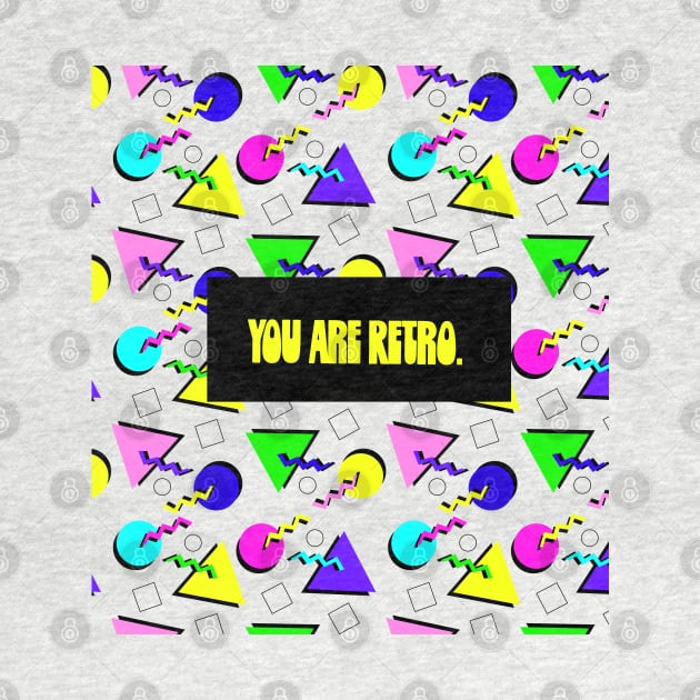 You Are Retro by lodesignshop
